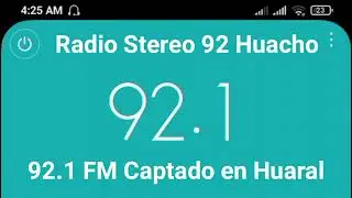 Radio Stereo 92 de Huacho Captado en Huaral