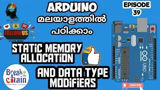 Episode 39- Basics of Arduino_Static memory allocation and data type modifiers (Malayalam)