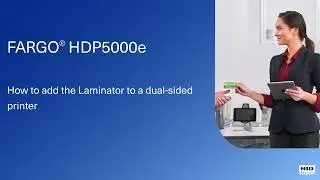HDP5000e - How to Add the Laminator to a Dual Sided Printer