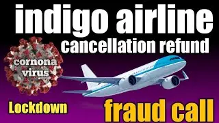 Indigo airline cancellation refund fraud call | Be safe |Scam call
