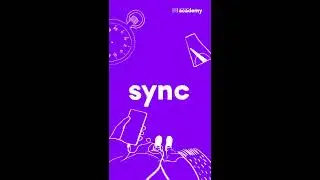 Academy | Lesson 3 - Sync