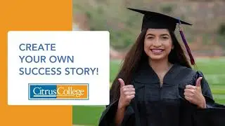 Citrus College: Enroll Now for the Fall 2021 Semester!