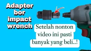Adapter bor impact wrench ‼️ Apakah worth it ⁉️