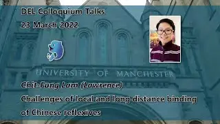 Chit-Fung Lam (Lawrence) - Challenges of local and long distance binding of Chinese reflexives