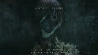 Alice In Chains - A Looking In View (Unofficial Instrumental)