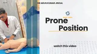 Prone Position Nursing&mdash;Form, Benefits, & Common Mistakes | Dr. Arun Kumar Jindal