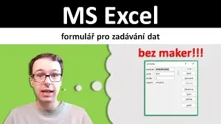 Excel: jednoduch&yacute; formul&aacute;ř (bez maker)