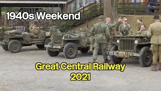 Great Central Railways 1940s Weekend 2021