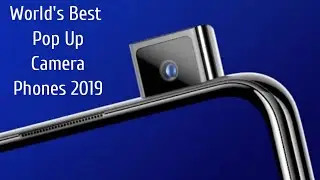 World's Top 5 Best Pop Up Camera Smartphones for 2019