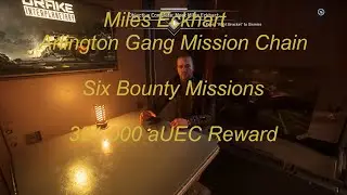 Miles Eckhart Arlington Gang Mission Chain - 6 Bounty Missions 321.000 UEC Rewarded