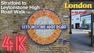 Discovering East London: Stratford to Leytonstone High Road Walk || 4K || 22.06.2025