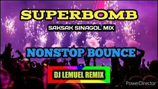 NONSTOP SUPERBOMB BOUNCE REMIX DJ LIMUEL REMIX