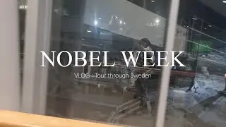 NOBEL WEEK VLOG: Tour through Sweden