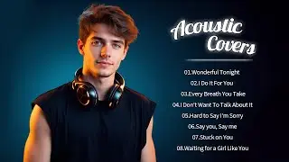 Timeless 70s 80s 90s Love Songs &ndash; Acoustic Covers (Male Vocal) | Wonderful Tonight & More