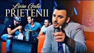 LIVIU GUȚĂ&reg; - Prietenii [Manele Noi]