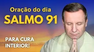 🙏 PARA CURA INTERIOR &mdash; SALMO 91