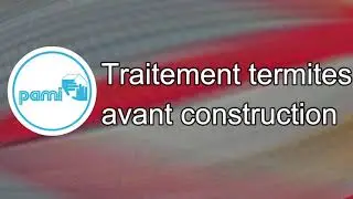 traitement termites avant construction - PAMI