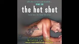 Hot Shot by Kristen Callihan | Full Audiobook