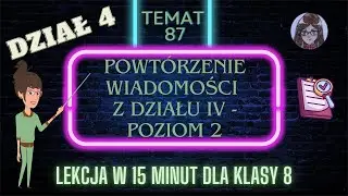 KLASA 8 TEMAT 87 Powtórzenie przed sprawdzianem działu IV zastosowanie matematyki  POZIOM 2