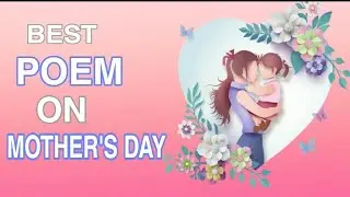 BEST MOTHER'S DAY POEM- IN ENGLISH