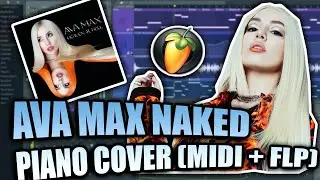 Ava Max - Naked (MIDI + FLP) (FL Studio Piano Tutorial / Cover)