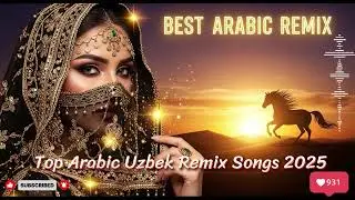Top Arabic Uzbek Remix Songs 2025 | DJ House Party Vibes
