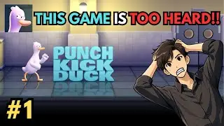 PUNCH KICK DUCK GAMEPLAY#1 | THIS GAME IS TOO HEARD😡