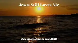 Jesus Still Love Me (A song) #Faith, #gospelmusic , #gospelsongs, #faith, #motivation, #Christian