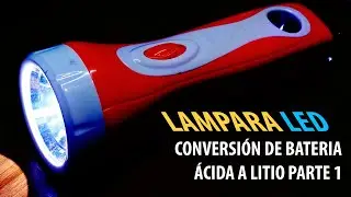 Conversión de Lámpara Led de batería ácida a Litio - Parte 1