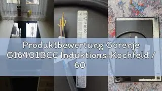 Produktbewertung Gorenje GI6401BCE Induktions-Kochfeld / 60 cm/TouchControl/PowerBoost/Timer/ChildLo