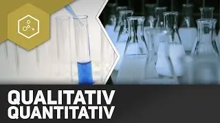 Qualitativ vs Quantitativ - Analyse in der Chemie