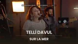 Telli Davul - Sur La Mer  [D&uuml;nyadan Sesler Live Session]