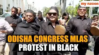 Odisha Congress MLAs Protest in BLACK Over Women&rsquo;s Safety