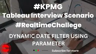 Tableau Interview Scenario |Dynamic Dates