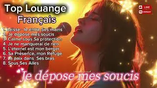 Top Louange Français – 8 Chants d’Adoration | French Christian Worship#adoration #Louange #chrétien