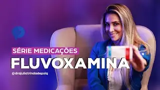 Para o que serve a Fluvoxamina (Luvox)?