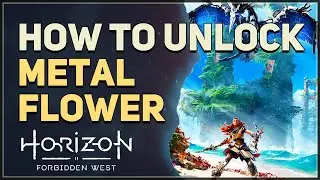 How to unlock Metal Flower Ability Horizon Forbidden West