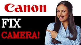 How To Fix Canon Camera From Being Blurry (2025)