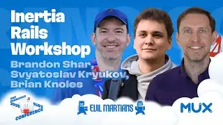 Brandon Shar, Svyatoslav Kryukov, and Brian Knoles: Inertia Rails workshop. SF Ruby Conference 2025