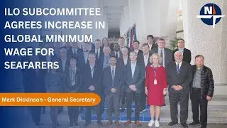 ILO subcommittee agrees landmark increase in global minimum wage for seafarers