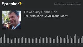Talk with John Kovalic and More!