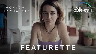 La Chica Invisible: ¿Qué sabes de los actores? | Featurette | Disney +