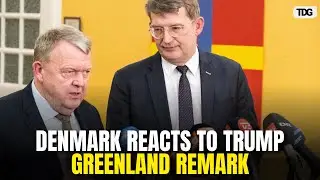 Denmark Calls Trump Stance on Greenland a Positive Step Forward
