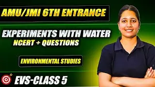 Experiment with Water | Complete One Shot | AMU & JMI Class 6 Entrance 2026