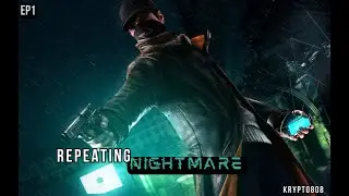 Watch Dogs - EP 1: Repeating Nightmare