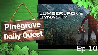 Lumberjack Dynasty  Pinegrove Ep 10  Live Gameplay
