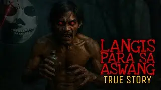 LANGIS PARA SA ASWANG | True Story