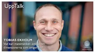UppTalk: Vad kan matematiken avslöja om dimensionerna som omger oss?