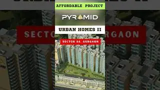 Pyramid Urban Homes Sector 86 Gurgaon | Price | Amenities | 3BHK | Affordable Project