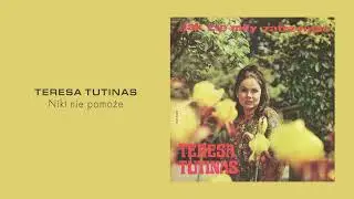 Teresa Tutinas - Nikt nie pomoże [Official Audio]